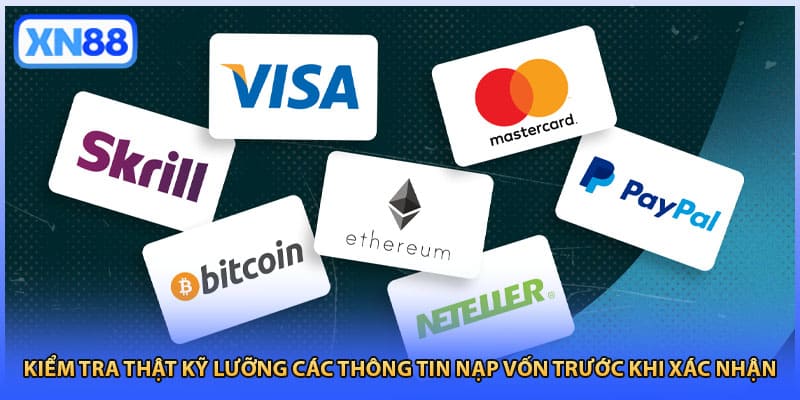 Kiểm tra thật kỹ lưỡng các thông tin nạp vốn trước khi xác nhận