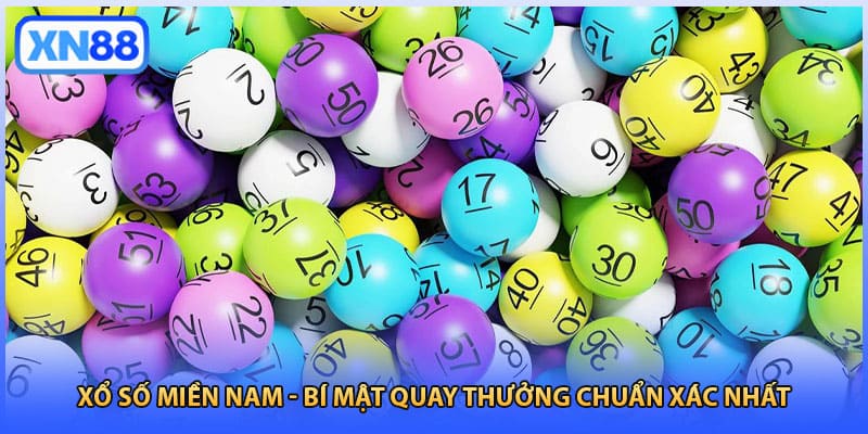 Xổ Số Miền Nam - Bí Mật Quay Thưởng Chuẩn Xác Nhất